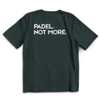 Oversize T-Shirt #PADEL. NOT MORE.